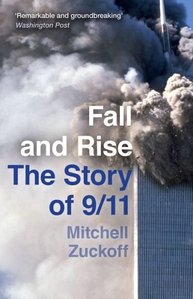 Fall and Rise: The Story of 9/11 - Mitchell Zuckoff - Livros - HarperCollins Publishers - 9780008342111 - 2 de setembro de 2021