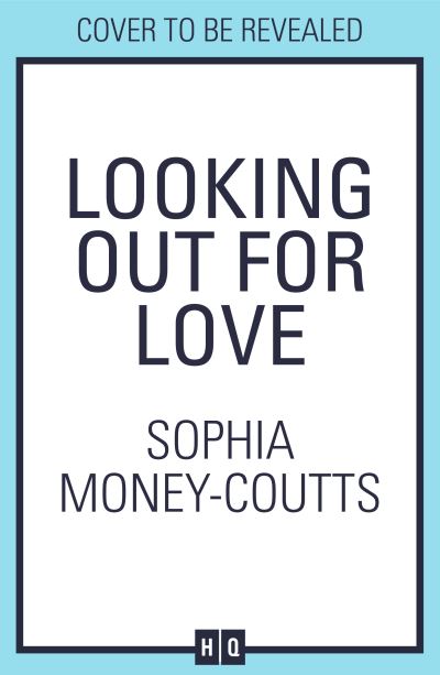 Cover for Sophia Money-Coutts · Looking Out For Love (Paperback Book) (2023)