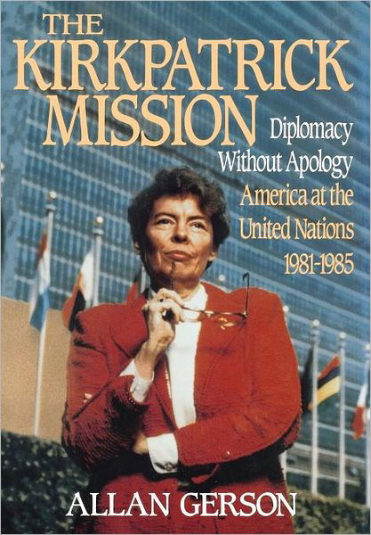 Cover for Gerson · Kirkpatrick Mission (Diplomacy Wo Apology Ame at the United Nations 1981 to 85 (Innbunden bok) (1991)