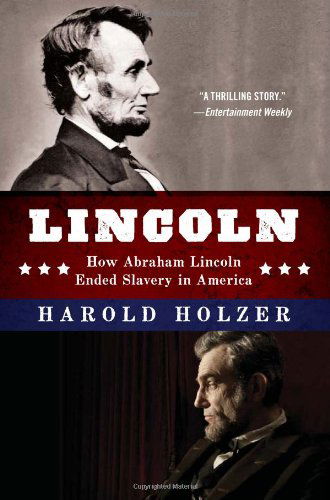 Cover for Harold Holzer · Lincoln: How Abraham Lincoln Ended Slavery in America: a Companion Book for Young Readers to the Steven Spielberg Film (Taschenbuch) [Reprint edition] (2013)