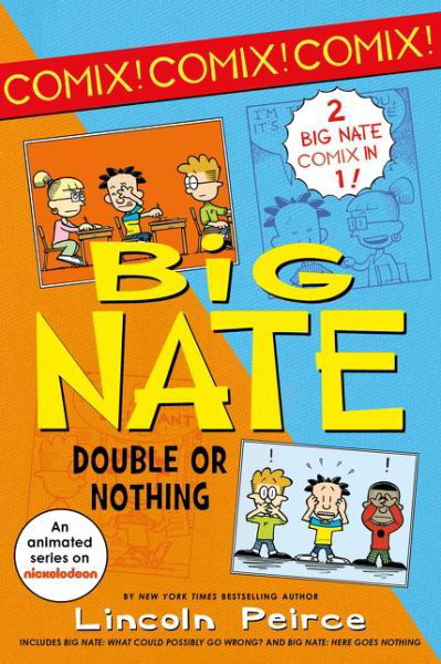 Cover for Lincoln Peirce · Big Nate: Double or Nothing: Big Nate: What Could Possibly Go Wrong? and Big Nate: Here Goes Nothing - Big Nate Comix (Pocketbok) (2021)