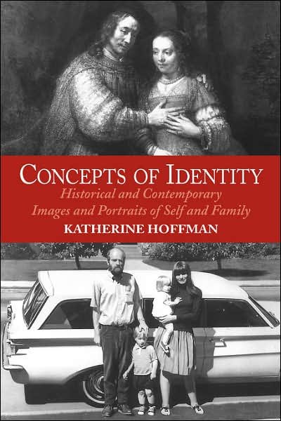 Concepts Of Identity: Historical And Contemporary Images And Portraits Of Self And Family - Katherine Hoffman - Böcker - Taylor & Francis Inc - 9780064302111 - 5 september 1997