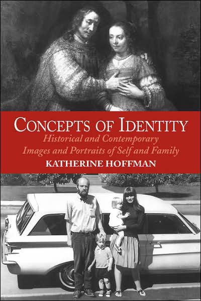 Concepts Of Identity: Historical And Contemporary Images And Portraits Of Self And Family - Katherine Hoffman - Bøger - Taylor & Francis Inc - 9780064302111 - 5. september 1997