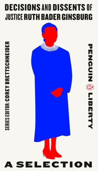 Cover for Corey Brettschneider · Decisions and Dissents of Justice Ruth Bader Ginsburg: A Selection - Penguin Liberty (Paperback Book) (2020)