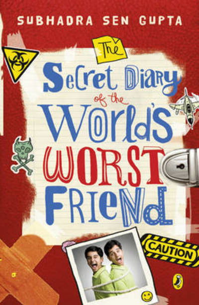 Cover for Subhadra Sen Gupta · The Secret Diary of the World's Worst Friend (Paperback Book) (2014)