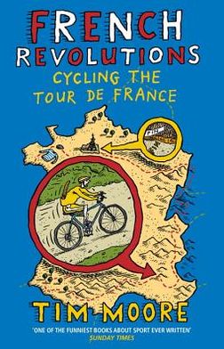 Cover for Tim Moore · French Revolutions: Cycling the Tour de France (Taschenbuch) (2012)