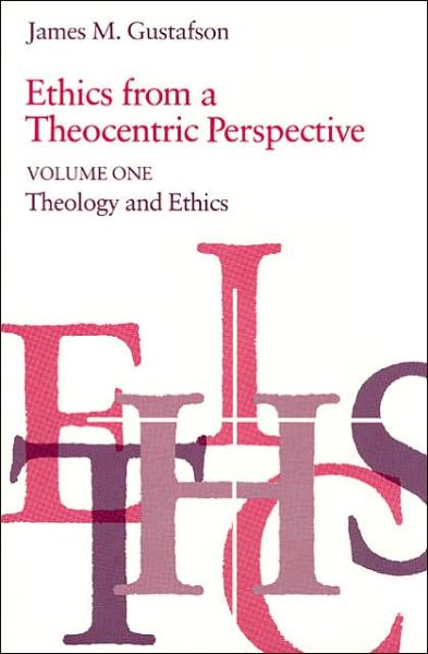 Cover for James M. Gustafson · Ethics from a Theocentric Perspective, Volume 1: Theology and Ethics (Paperback Book) (1983)