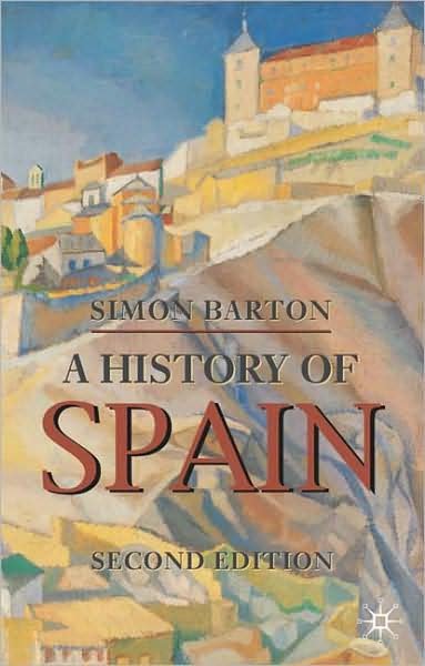A History of Spain - Macmillan Essential Histories - Simon Barton - Books - Macmillan Education UK - 9780230200111 - July 1, 2009