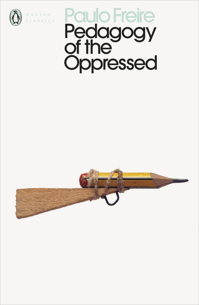 Cover for Paulo Freire · Pedagogy of the Oppressed - Penguin Modern Classics (Paperback Book) [Reissue edition] (2017)