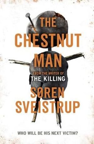 Cover for Søren Sveistrup · The Chestnut Man (Paperback Bog) (2019)
