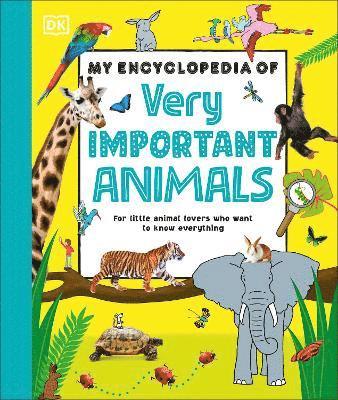 Cover for Dk · My Encyclopedia of Very Important Animals: For Little Animal Lovers Who Want to Know Everything - My Very Important Encyclopedias (Hardcover bog) (2025)