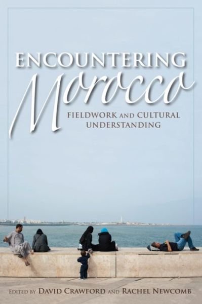 Cover for David Crawford · Encountering Morocco: Fieldwork and Cultural Understanding - Public Cultures of the Middle East and North Africa (Paperback Book) (2013)