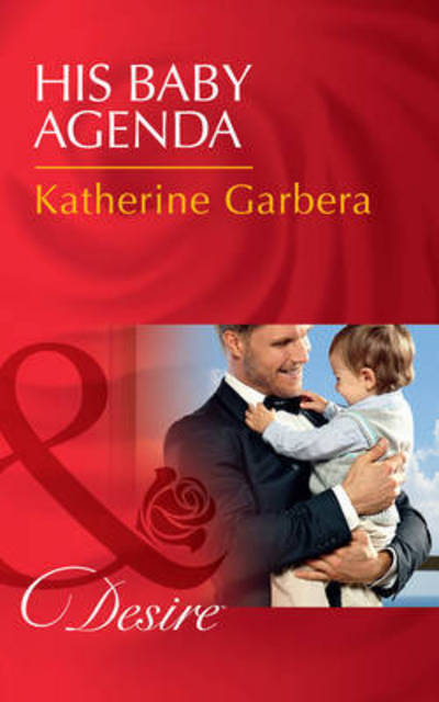 Cover for Katherine Garbera · His Baby Agenda (Hardcover Book) (2016)