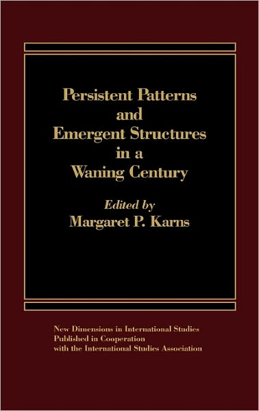 Persistent Patterns and Emergent Structures in a Waning Century - - Books - Bloomsbury Publishing Plc - 9780275920111 - March 18, 1986
