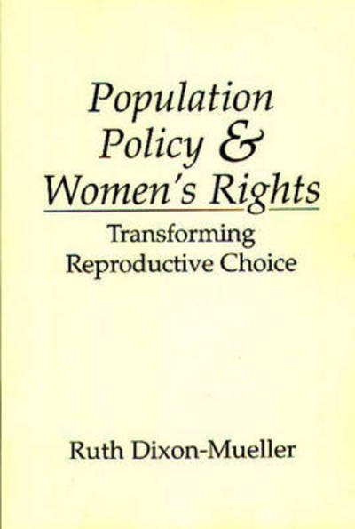 Cover for Ruth Dixon-Mueller · Population Policy and Women's Rights: Transforming Reproductive Choice (Paperback Book) (1993)