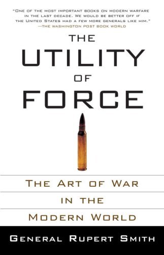 Cover for Rupert Smith · The Utility of Force: the Art of War in the Modern World (Vintage) (Pocketbok) (2008)