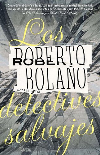 Los Detectives Salvajes (Vintage Espanol) (Spanish Edition) - Roberto Bolaño - Kirjat - Vintage Espanol - 9780307476111 - tiistai 16. toukokuuta 2017