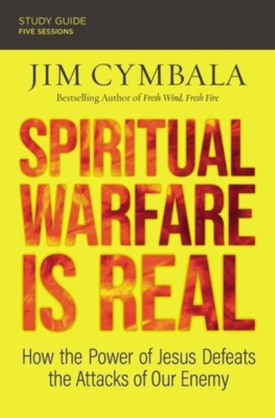 Cover for Jim Cymbala · Spiritual Warfare Is Real Bible Study Guide plus Streaming Video: How the Power of Jesus Defeats the Attacks of Our Enemy (Paperback Book) (2021)