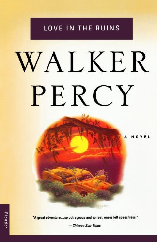 Love in the Ruins: A Novel - Walker Percy - Bücher - Picador - 9780312243111 - 4. September 1999
