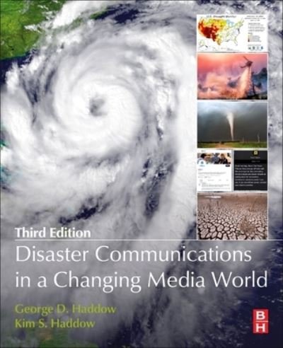 Cover for Haddow, George (Principal, Bullock &amp; Haddow LLC, Senior Fellow, Disaster Resilience Leadership Institute, Tulane University, New Orleans, LA, USA) · Disaster Communications in a Changing Media World (Pocketbok) (2022)