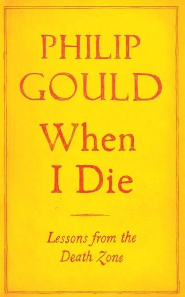 Cover for Philip Gould · When I Die: Lessons from the Death Zone (Taschenbuch) (2013)