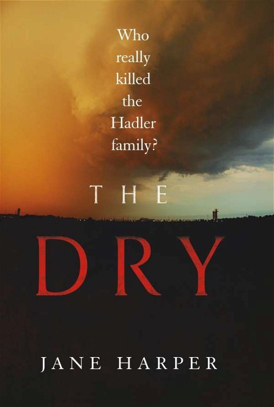 Cover for Jane Harper · The Dry: THE ABSOLUTELY COMPELLING INTERNATIONAL BESTSELLER (Paperback Book) (2017)