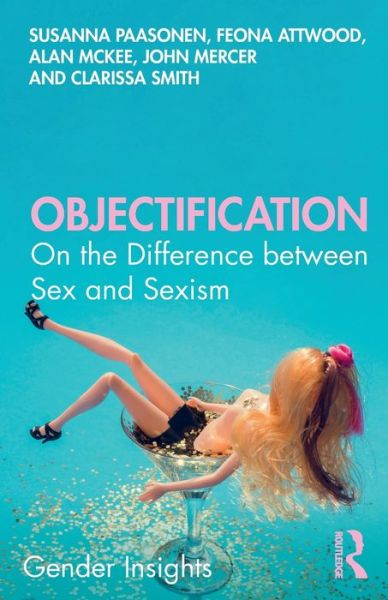 Cover for Paasonen, Susanna (University of Turku, Finland) · Objectification: On the Difference between Sex and Sexism - Gender Insights (Paperback Book) (2020)