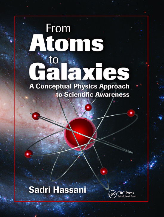 Cover for Sadri Hassani · From Atoms to Galaxies: A Conceptual Physics Approach to Scientific Awareness (Paperback Book) (2020)