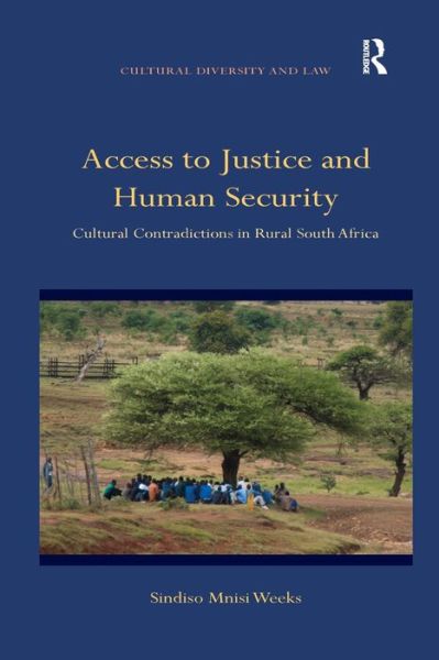 Cover for Sindiso Mnisi Weeks · Access to Justice and Human Security: Cultural Contradictions in Rural South Africa - Cultural Diversity and Law (Paperback Book) (2019)