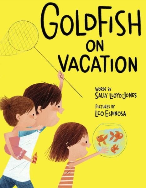 Cover for Sally Lloyd-Jones · Goldfish on Vacation (Book) [First edition. edition] (2018)