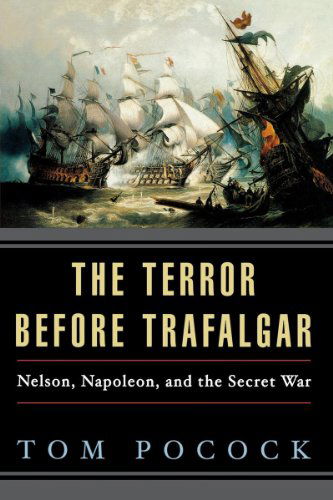 Cover for Tom Pocock · The Terror Before Trafalgar: Nelson, Napoleon, and the Secret War (Paperback Book) (2003)