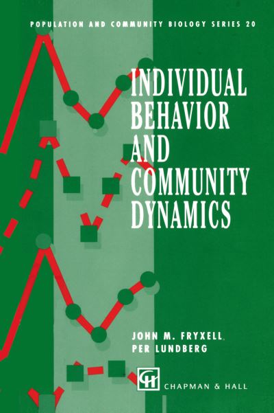 Individual Behavior and Community Dynamics - Population and Community Biology Series - John Fryxell - Books - Chapman and Hall - 9780412994111 - October 31, 1997