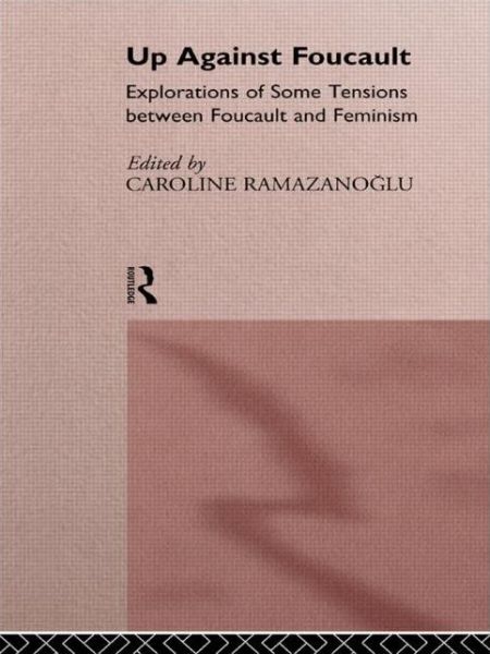 Cover for C Ramazanoglu · Up Against Foucault: Explorations of Some Tensions Between Foucault and Feminism (Paperback Book) (1993)