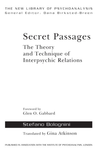 Cover for Stefano Bolognini · Secret Passages: The Theory and Technique of Interpsychic Relations - The New Library of Psychoanalysis (Hardcover Book) (2010)