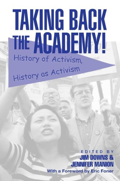 Cover for Downs · Taking Back the Academy!: History of Activism, History as Activism (Paperback Book) (2004)