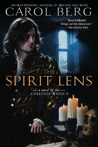 Cover for Carol Berg · The Spirit Lens: a Novel of the Collegia Magica (Paperback Book) (2010)