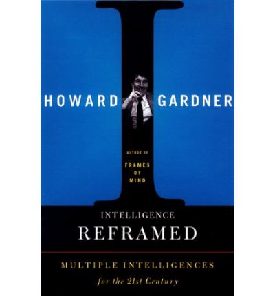 Cover for Howard Gardner · Intelligence Reframed: Multiple Intelligences for the 21st Century (Paperback Book) [New edition] (2000)