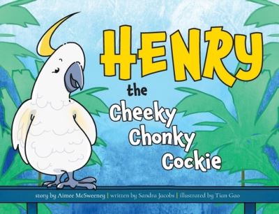 Cover for Sandra Jacobs · Henry The Cheeky Chonky Cockie (Paperback Book) (2021)