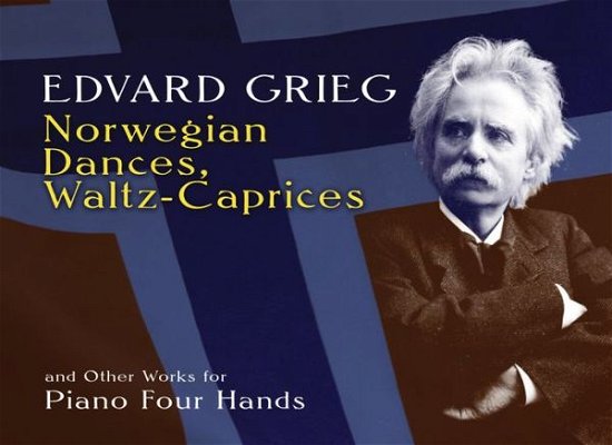 Cover for Edvard Grieg · Norwegian Dances, Waltz-caprices and Other Works for Piano Four Hands (Paperback Book) (2010)