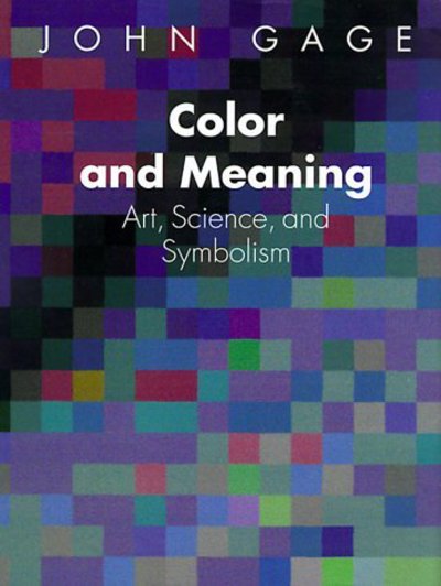 Cover for John Gage · Color and Meaning: Art, Science, and Symbolism (Paperback Book) [1st edition] (1999)