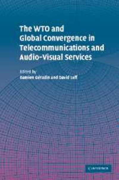 Cover for Damien Geradin · The WTO and Global Convergence in Telecommunications and Audio-Visual Services (Gebundenes Buch) (2004)