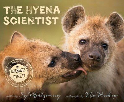 Cover for Sy Montgomery · The Hyena Scientist - Scientists in the Field (Hardcover Book) (2018)