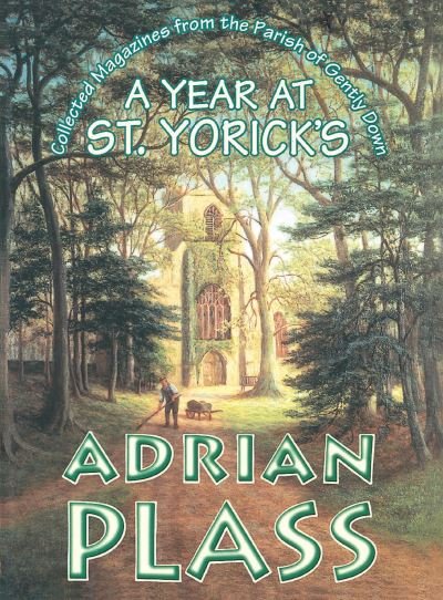 A Year at St. Yoricks: Collected Magazines from the Parish of Gently Down - Adrian Plass - Books - Zondervan - 9780551031111 - March 22, 1998