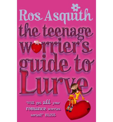 Cover for Rosalind Asquith · Teenage Worrier's Guide To Lurve - Teenage Worrier (Paperback Book) (2014)