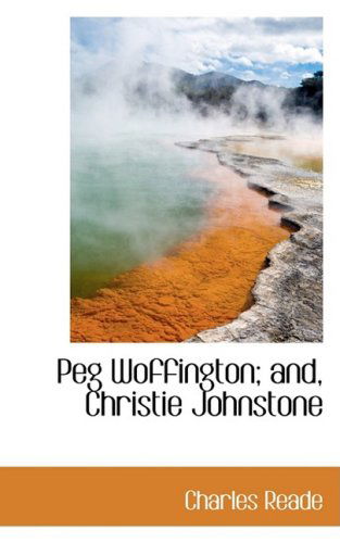 Cover for Charles Reade · Peg Woffington; And, Christie Johnstone (Hardcover Book) (2008)