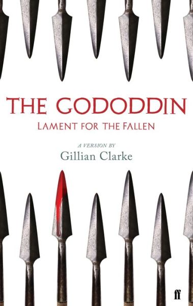 Cover for Gillian Clarke · The Gododdin: Lament for the Fallen (Hardcover Book) [Main edition] (2021)