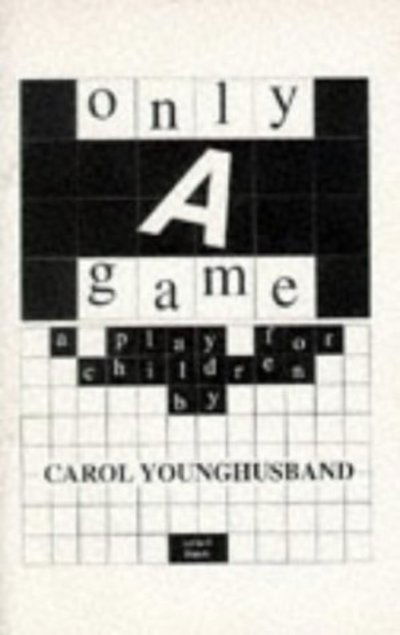 Cover for Carol Younghusband · Only a Game - Acting Edition S. (Paperback Book) (1996)
