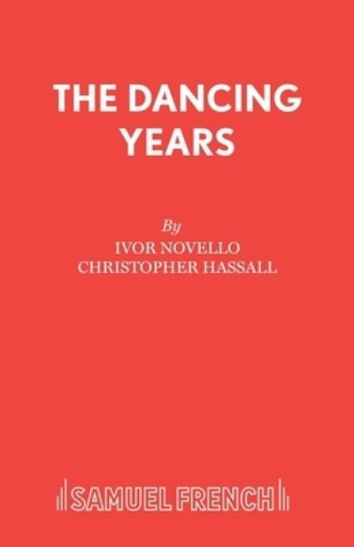 Dancing Years (Libretto) - Acting Edition S. - Ivor Novello - Bøker - Samuel French Ltd - 9780573080111 - 1. mai 1961