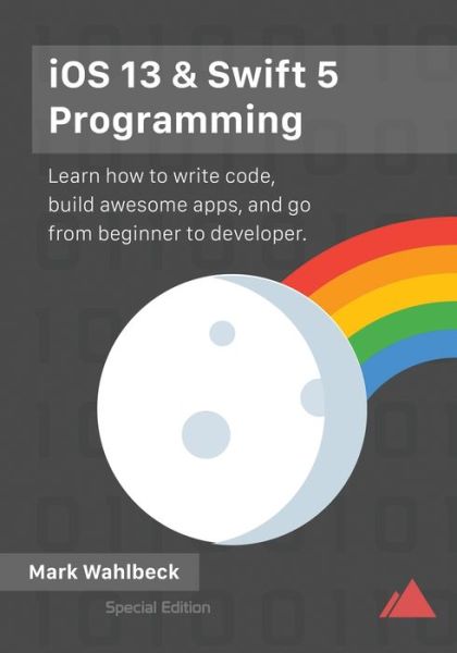 Cover for Mark Wahlbeck · Ios 13 &amp; Swift 5 Programming (Paperback Book) (2019)