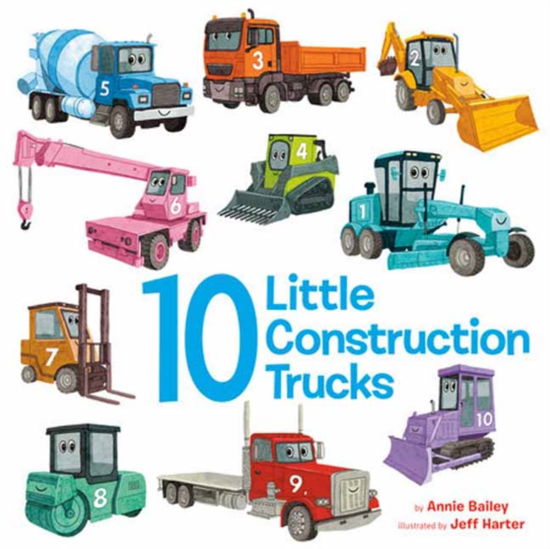 Annie Bailey · 10 Little Construction Trucks (Board book) (2024)